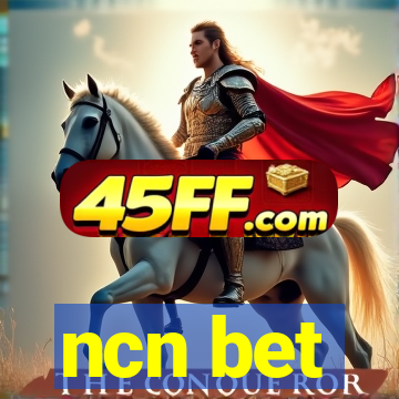 ncn bet